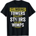 Cell Tower Climber Cell Tower Climbing Cell Tower Technician TShirt