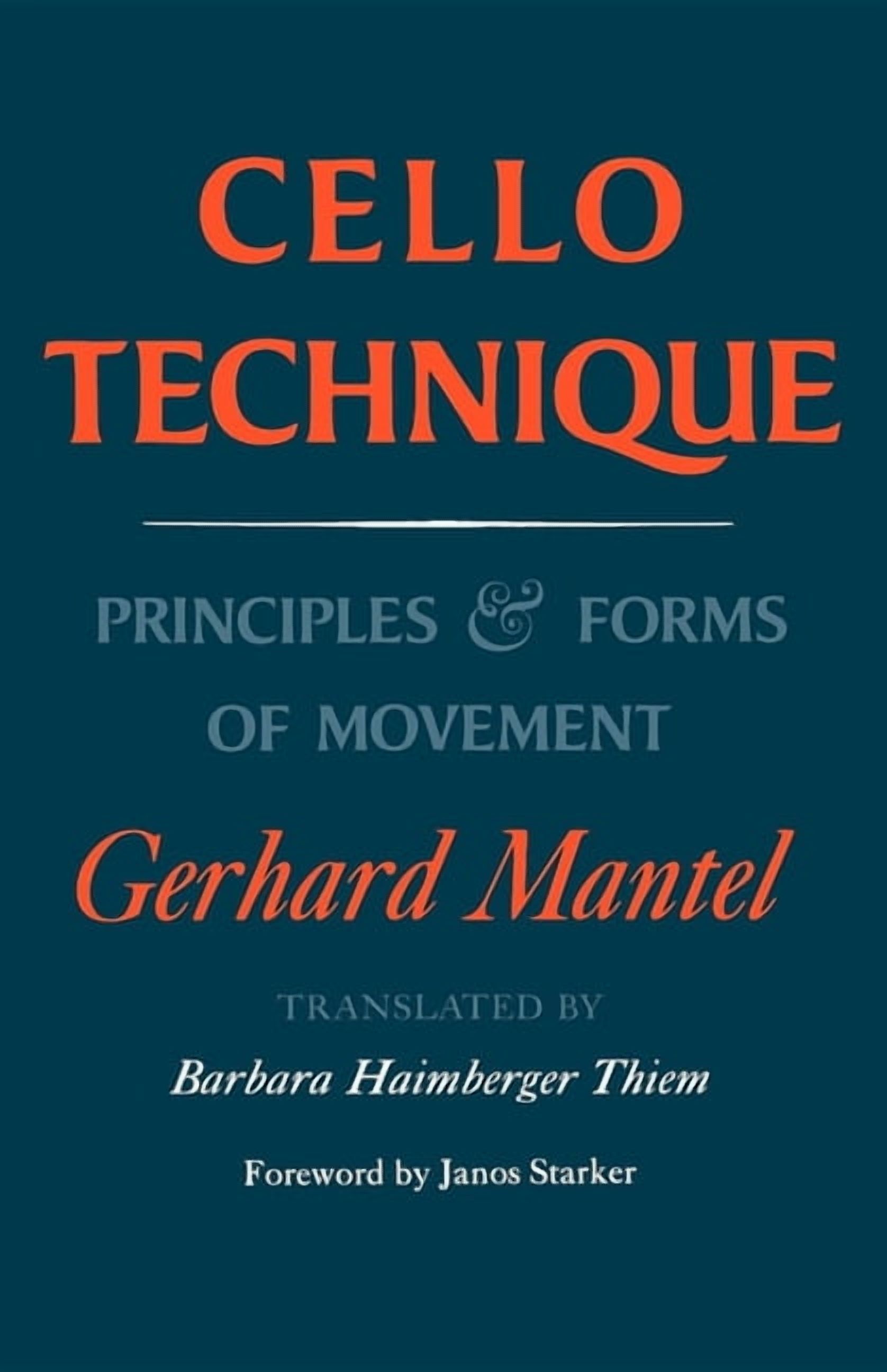 Cello Technique: Principles and Forms of Movement, (Paperback)