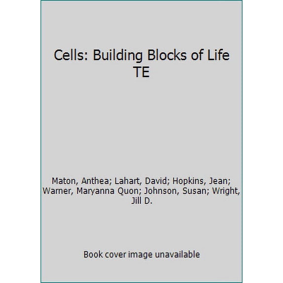 Pre-Owned Cells: Building Blocks of Life TE (Hardcover) 0134232372 9780134232379