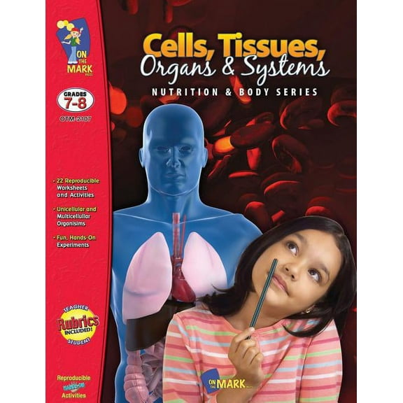 Cells, Tissues, Organs and Systems: Grade 7-8, (Paperback)