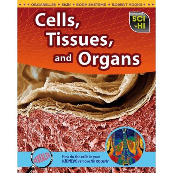 Pre-Owned Cells, Tissues, and Organs (Sci-Hi: Life Science) (Paperback) 1410932540 9781410932549