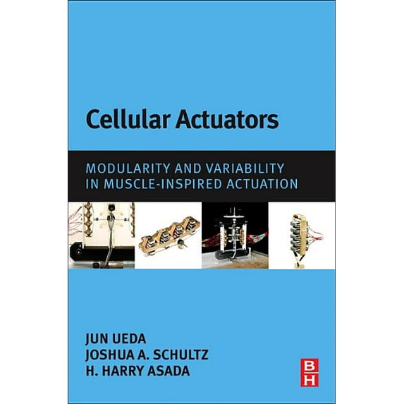 Cellular Actuators: Modularity and Variability in Muscle-Inspired Actuation, (Paperback)