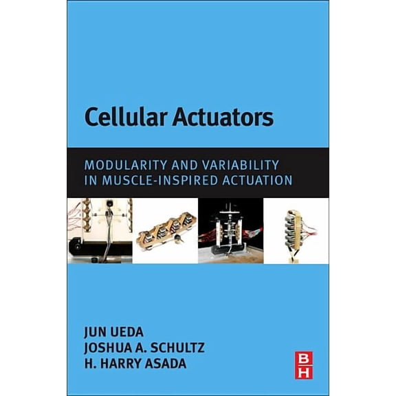 Cellular Actuators: Modularity and Variability in Muscle-Inspired Actuation, (Paperback)