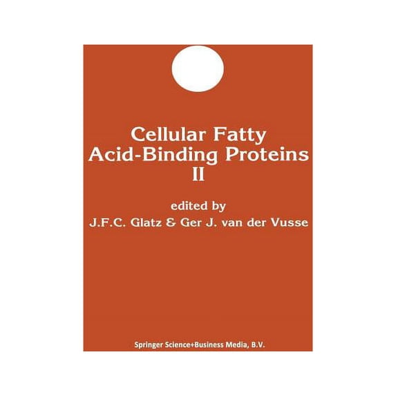 Developments in Molecular and Cellular B Cellular Fatty Acid-Binding Proteins II: Proceedings of the 2nd International Workshop on Fatty Acid-Binding Proteins, M, Book 10, (Paperback)