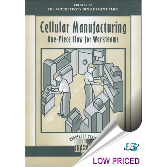 Pre-Owned Cellular Manufacturing: One Piece Flow for Workteams (Paperback) by Productivity Development Team