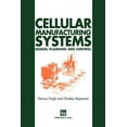 thumbnail image 1 of Cellular Manufacturing Systems: Design, Planning and Control, (Paperback), 1 of 1