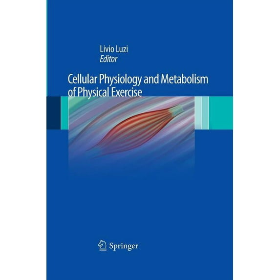 Cellular Physiology and Metabolism of Physical Exercise, (Paperback)