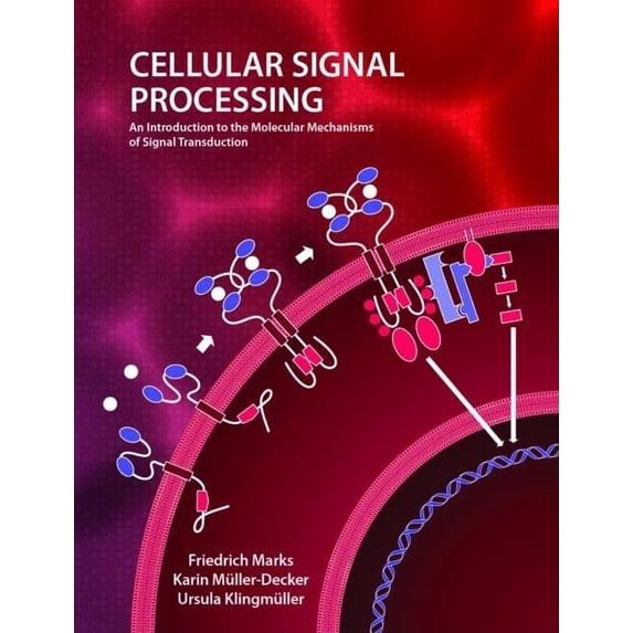 Pre-Owned Cellular Signal Processing: An Introduction to the Molecular Mechanisms of Signal Transduction (Paperback) 0815342152 9780815342151