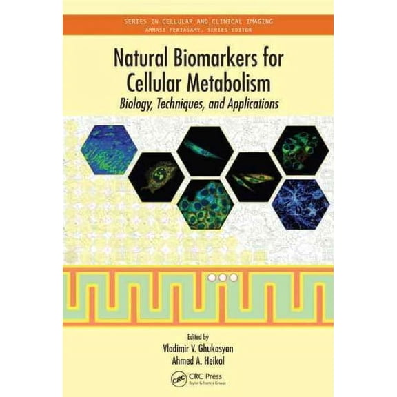Cellular and Clinical Imaging: Natural Biomarkers for Cellular Metabolism: Biology, Techniques, and Applications (Hardcover)