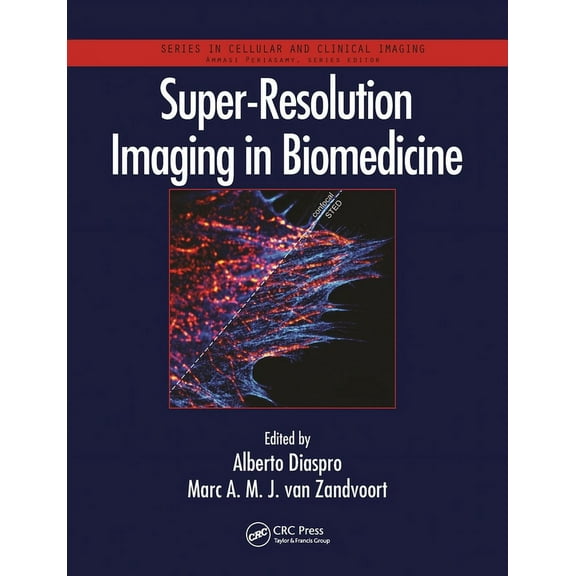 Cellular and Clinical Imaging Super-Resolution Imaging in Biomedicine, (Paperback)