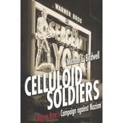 Celluloid Soldiers The Warner Bros. Campaign Against Nazism, Paperback