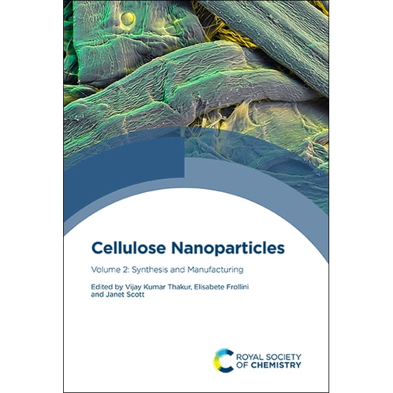 Cellulose Nanoparticles: Volume 2: Synthesis and Manufacturing, (Hardcover)