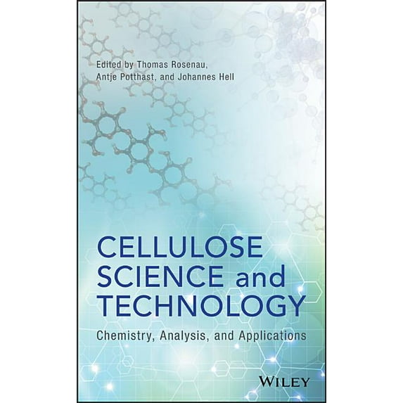 Cellulose Science and Technology: Chemistry, Analysis, and Applications, (Hardcover)