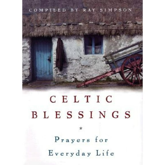 Pre-Owned Celtic Blessings: Prayers for Everyday Life (Hardcover) 0829413448 9780829413441