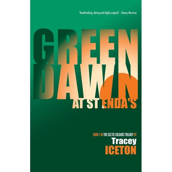 Celtic Colours Trilogy Green Dawn at St Enda's, Book 1, (Paperback)