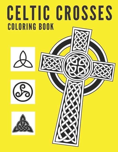 Celtic Crosses Coloring Book : Sacred Symbols Mandalas For Adults
