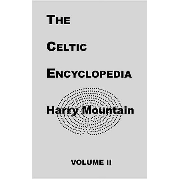 Celtic Encyclopedia The Celtic Encyclopedia, Book 2, (Paperback)