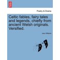 thumbnail image 1 of Celtic Fables, Fairy Tales, And Legends: Chiefly From Ancient Welsh Originals (1862), 1 of 1