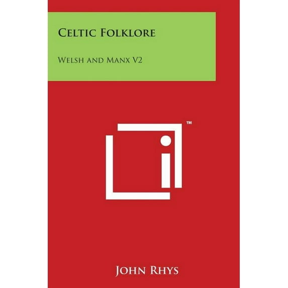 Celtic Folklore : Welsh and Manx V2 (Paperback)