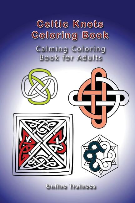 Celtic Knots Coloring Book: Calming Coloring Book for Adults (Paperback)