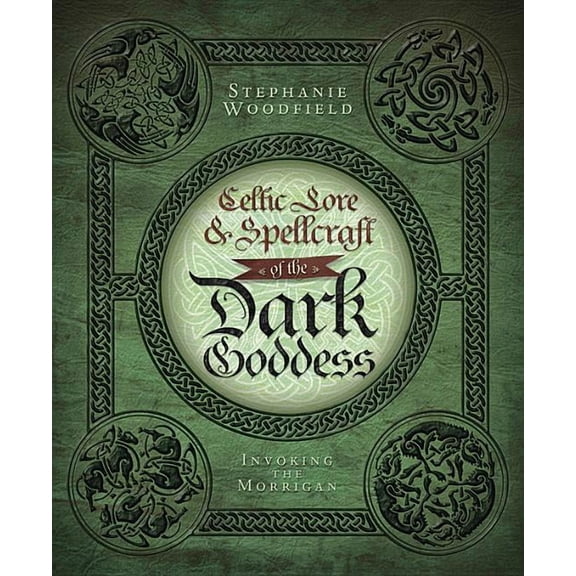 Celtic Lore & Spellcraft of the Dark Goddess: Invoking the Morrigan, (Paperback)
