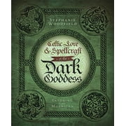 STEPHANIE WOODFIELD Celtic Lore & Spellcraft of the Dark Goddess: Invoking the Morrigan (Paperback)