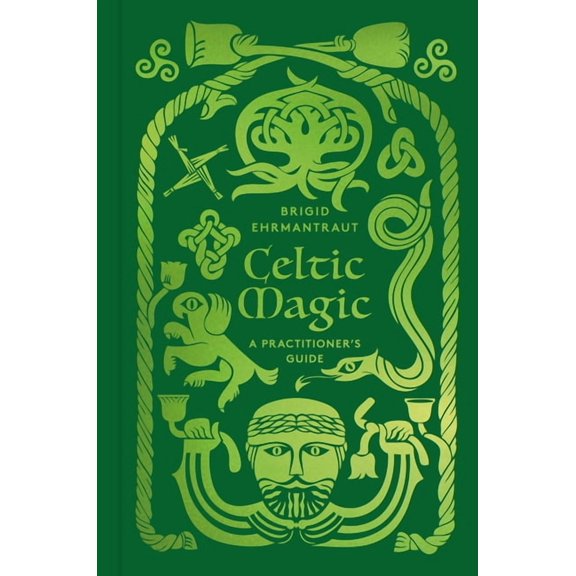 Celtic Magic: A Practitioner's Guide, (Hardcover)