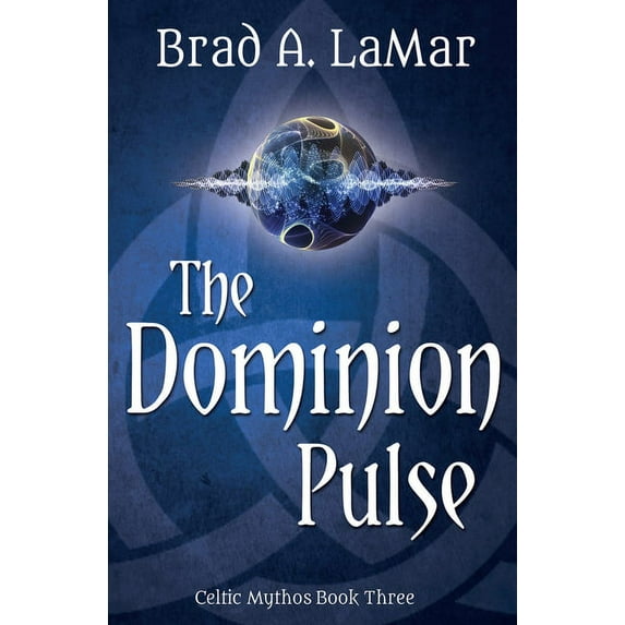 Celtic Mythos: The Dominion Pulse (Paperback)