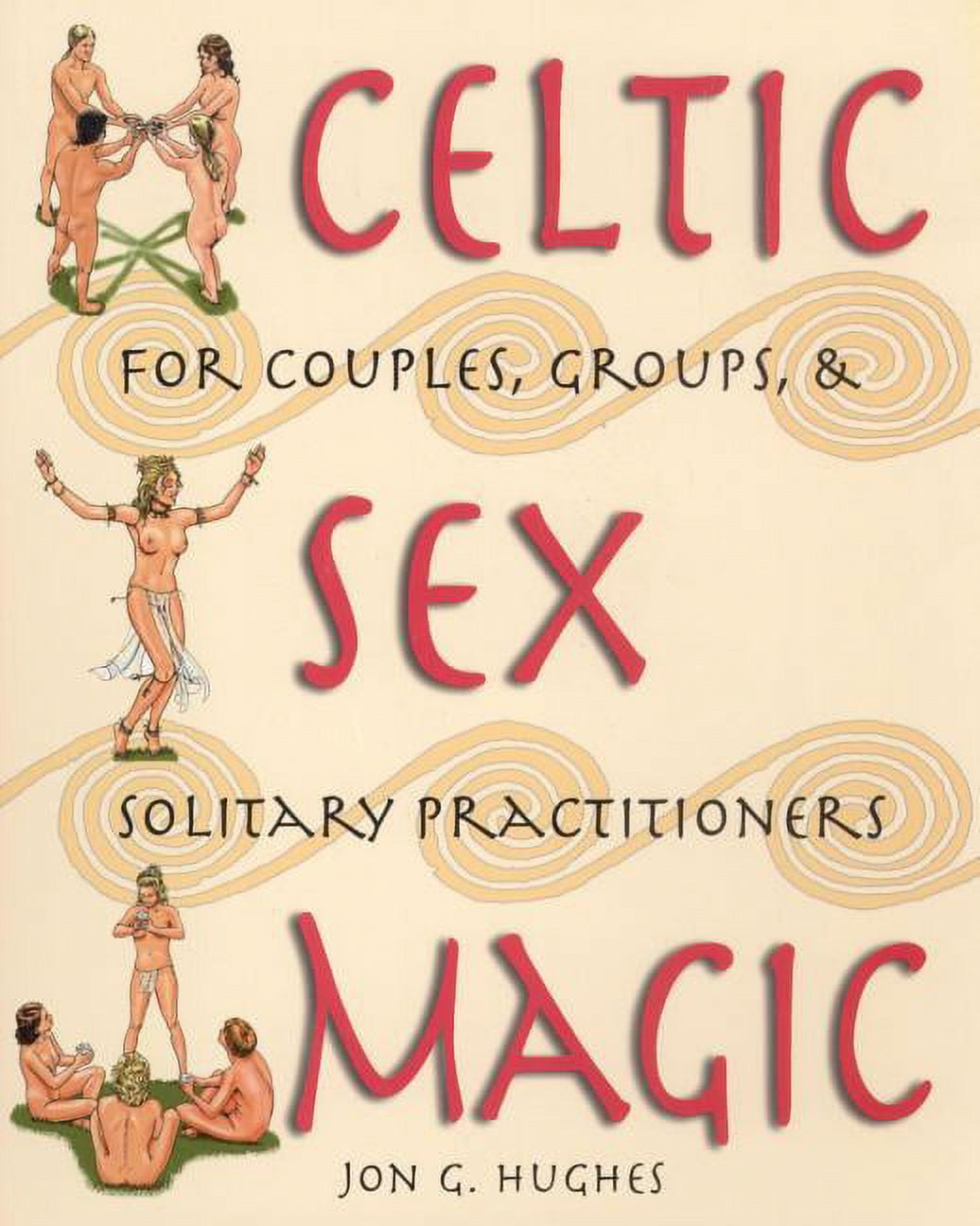 Celtic Sex Magic : For Couples, Groups, and Solitary Practitioners -  Walmart.com