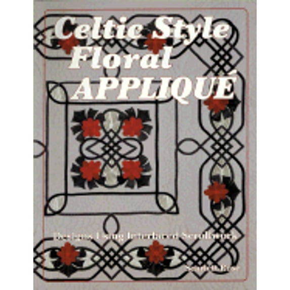 Pre-Owned Celtic Style Floral Applique: Using Interlaced Scrollwork (Paperback) 0891458417 9780891458418