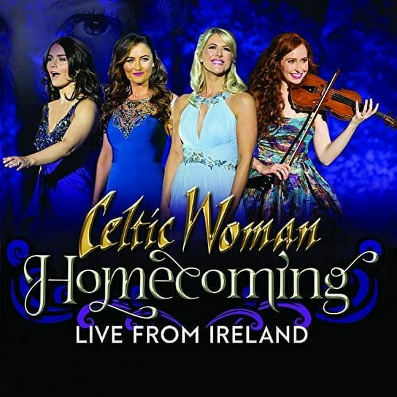 Celtic Woman - Homecoming - Live From Ireland - Music & Performance - CD