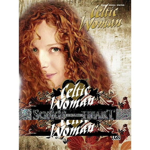 Celtic Woman -- Songs from the Heart : Piano/Vocal/Chords