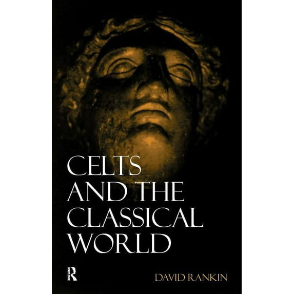 Celts and the Classical World, (Paperback)