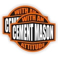 thumbnail image 1 of Cement Mason With An Attitude Hard Hat Sticker / Helmet Decal Label Lunch Tool Box | Size: 2", 1 of 3