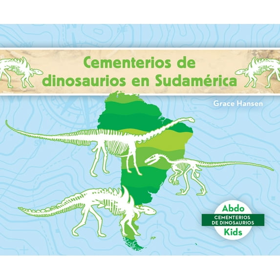 Cementerios de Dinosaurios (Dinosaur Gra Cementerios de Dinosaurios En Sudamerica (Dinosaur Graveyards in South America), (Hardcover)