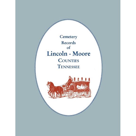 Cemetery Records of Lincoln - Moore Counties, Tennessee, (Paperback)