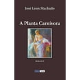 thumbnail image 1 of Cenas Da Vida AcadÃ©mica A Planta CarnÃ­vora, Book 2, (Paperback), 1 of 1