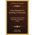 thumbnail image 1 of Cenni Biografici Di Domingo F. Sarmiento : Presidente Attuale Della Repubblica Argentina (1869) (Paperback), 1 of 1
