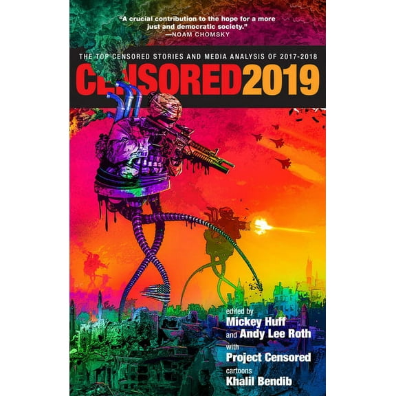 Censored 2019 : The Top Censored Stories and Media Analysis of 2017-2018 (Paperback)