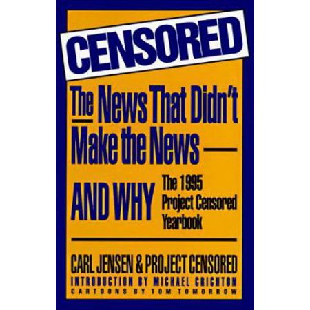 Pre-Owned Censored: The News That Didn't Make the News--And Why: The 1995 Project Censored Yearbook (Paperback) 1568580304 9781568580302