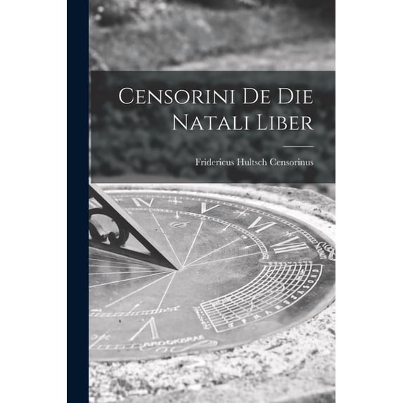 Censorini de die Natali Liber, (Paperback)