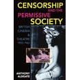 thumbnail image 1 of Censorship and the Permissive Society: British Cinema and Theatre, 1955-1965, (Paperback), 1 of 1