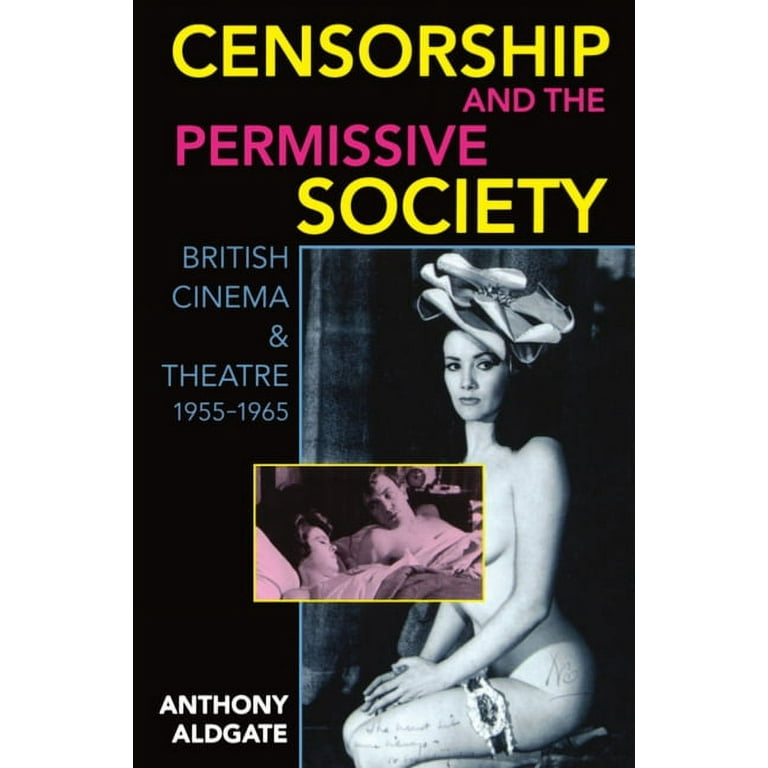 Censorship and the Permissive Society: British Cinema and