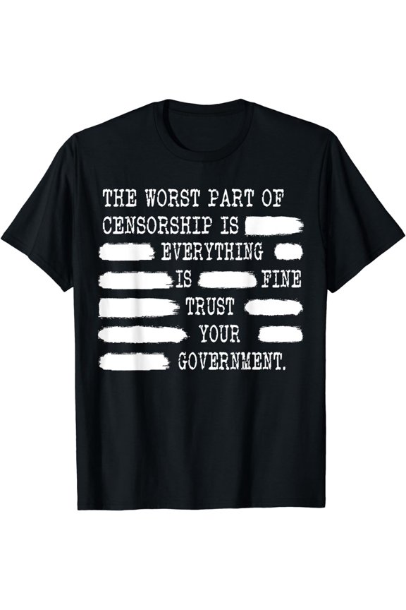 Censorship - fake news - uncensored freedom of speech T-Shirt