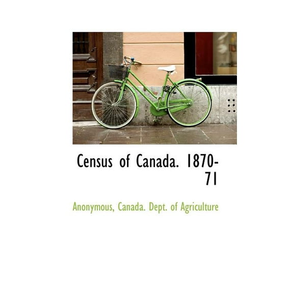 Census of Canada. 1870-71 (Paperback)