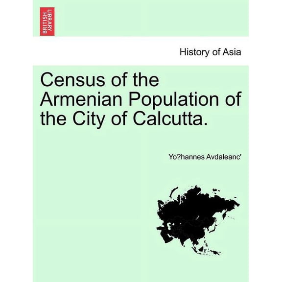 Census of the Armenian Population of the City of Calcutta.