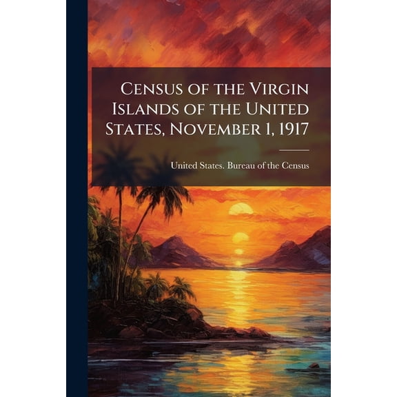 Census of the Virgin Islands of the United States, November 1, 1917