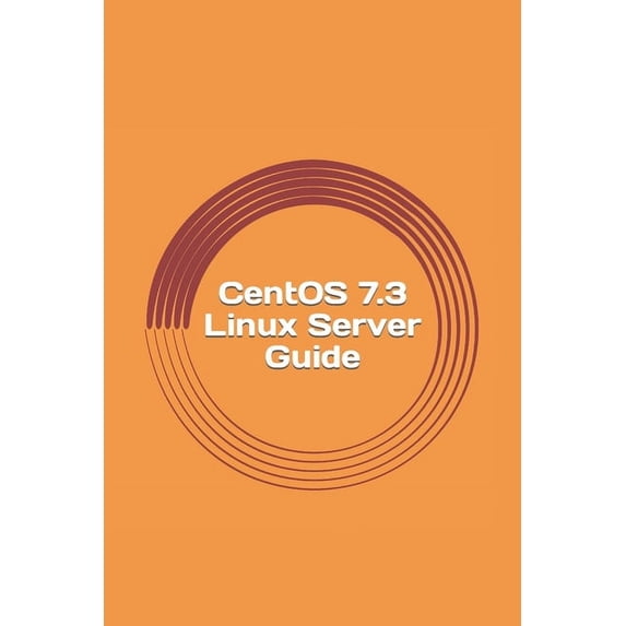 CentOS 7.3 Linux Server Guide (Paperback)