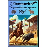 Centaurito Leyenda del Llano Apure o, Paperback