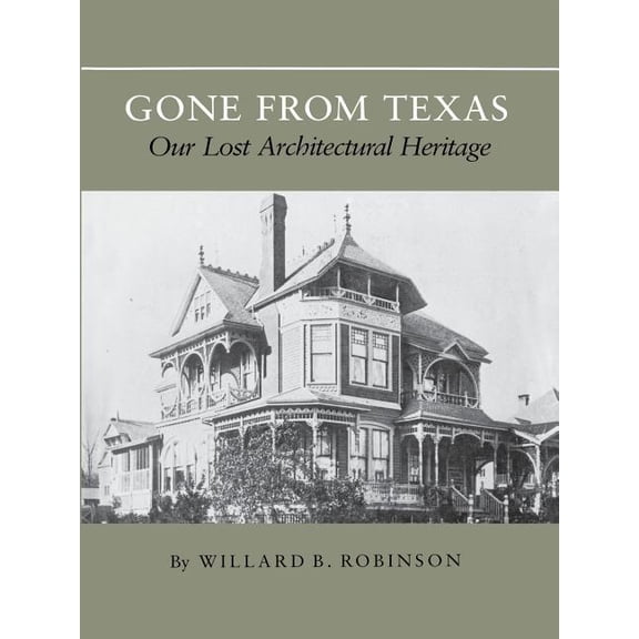 Centennial Series of the Association of Gone from Texas: Our Lost Architectural Heritage, Book 9, (Paperback)